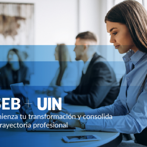 ISEB – UIN alianza que maximiza tu profesionalización