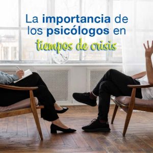 La importancia de los psicólogos en tiempos de crisis