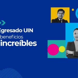 Egresado UIN conoce todo los beneficios que tenemos para ti